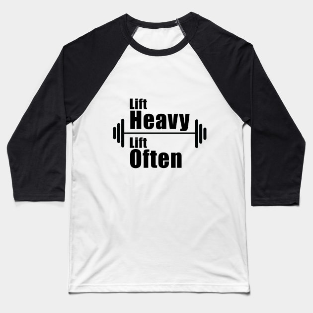 Lift Heavy Lift Often Baseball T-Shirt by Hornak Designs